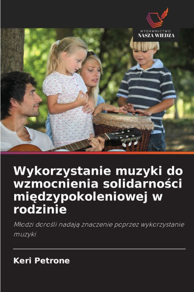 Wykorzystanie muzyki do wzmocnienia solidarności międzypokoleniowej w rodzinie