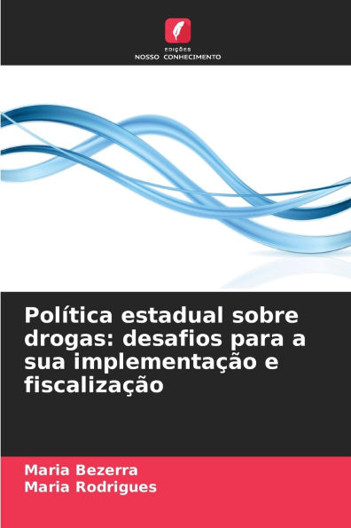 PolÃ¯Â¿Â½tica estadual sobre drogas: desafios para a sua implementaÃ¯Â¿Â½Ã¯Â¿Â½o e fiscalizaÃ¯Â¿Â½Ã¯Â¿Â½o