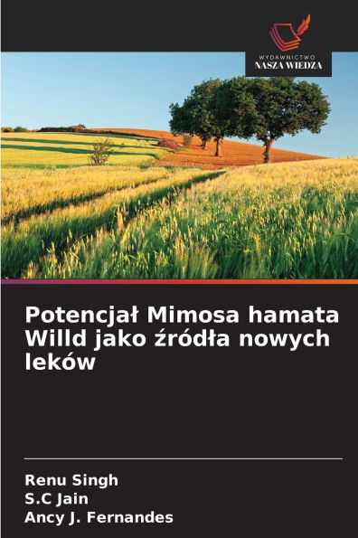 Potencjal Mimosa hamata Willd jako źrÃ¯Â¿Â½dla nowych lekÃ¯Â¿Â½w