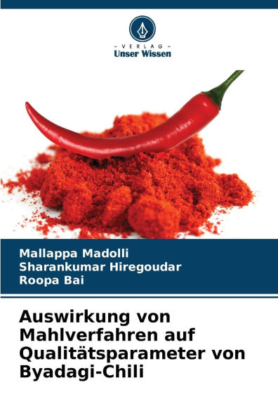 Auswirkung von Mahlverfahren auf Qualit�tsparameter von Byadagi-Chili