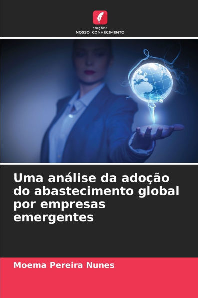 Uma an�lise da ado��o do abastecimento global por empresas emergentes