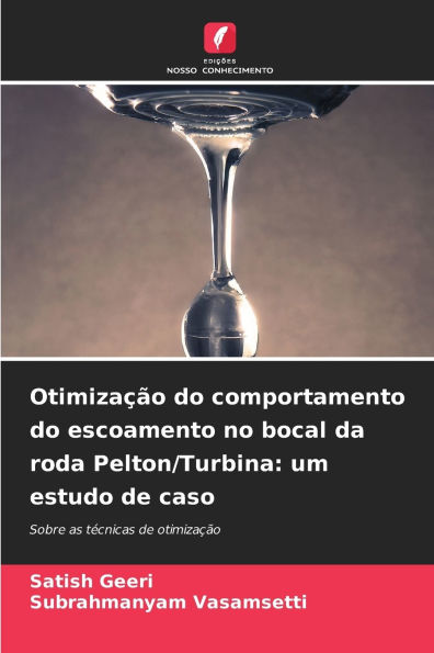 OtimizaÃ¯Â¿Â½Ã¯Â¿Â½o do comportamento do escoamento no bocal da roda Pelton/Turbina: um estudo de caso