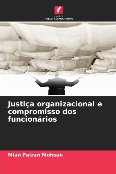 JustiÃ¯Â¿Â½a organizacional e compromisso dos funcionÃ¯Â¿Â½rios
