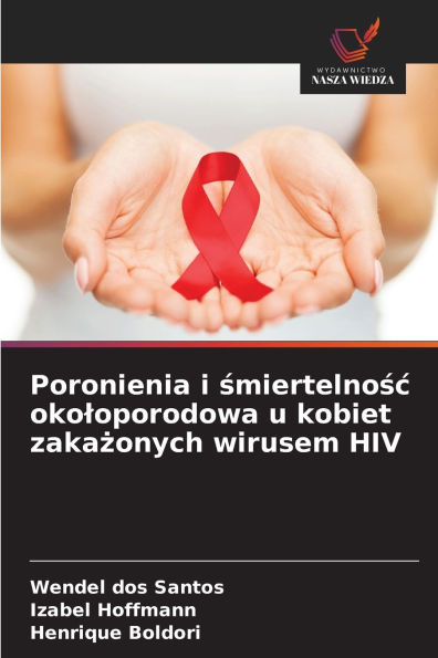 Poronienia i śmiertelnośc okoloporodowa u kobiet zakażonych wirusem HIV