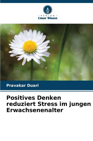 Positives Denken reduziert Stress im jungen Erwachsenenalter