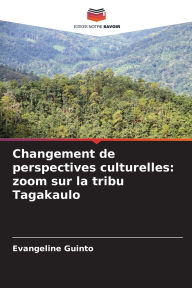 Title: Changement de perspectives culturelles: zoom sur la tribu Tagakaulo, Author: Evangeline Guinto