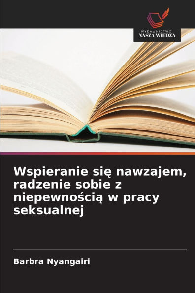 Wspieranie się nawzajem, radzenie sobie z niepewnością w pracy seksualnej
