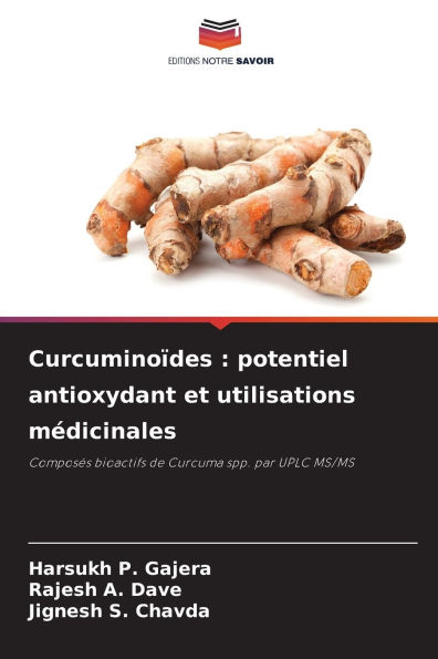 CurcuminoÃ¯Â¿Â½des: potentiel antioxydant et utilisations mÃ¯Â¿Â½dicinales