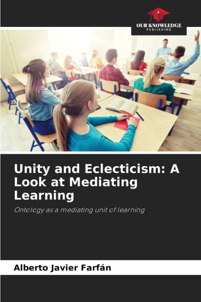 Unity and Eclecticism: A Look at Mediating Learning