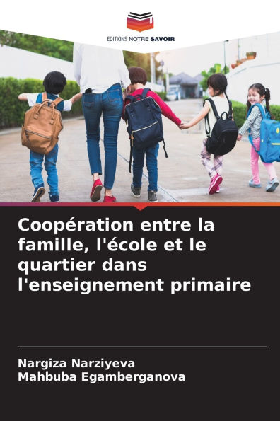 CoopÃ¯Â¿Â½ration entre la famille, l'Ã¯Â¿Â½cole et le quartier dans l'enseignement primaire