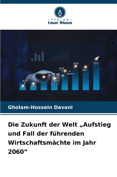 Die Zukunft der Welt "Aufstieg und Fall der fÃ¯Â¿Â½hrenden WirtschaftsmÃ¯Â¿Â½chte im Jahr 2060"