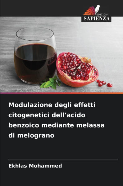 Modulazione degli effetti citogenetici dell'acido benzoico mediante melassa di melograno