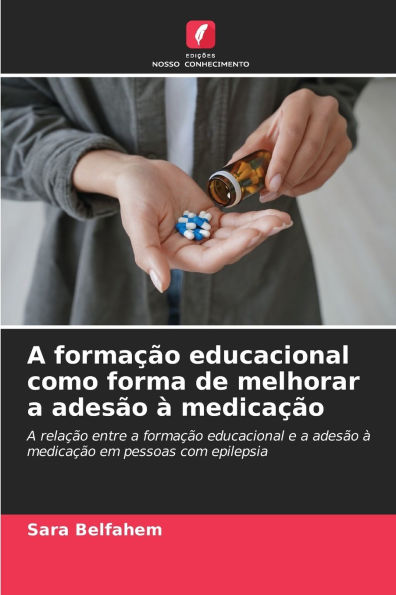 A formaÃ¯Â¿Â½Ã¯Â¿Â½o educacional como forma de melhorar a adesÃ¯Â¿Â½o Ã¯Â¿Â½ medicaÃ¯Â¿Â½Ã¯Â¿Â½o