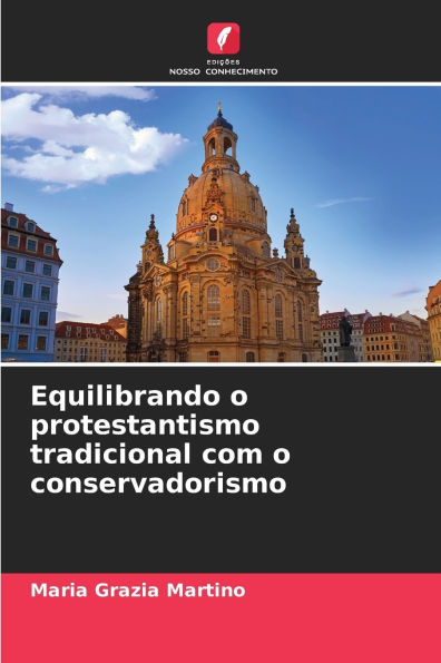 Equilibrando o protestantismo tradicional com o conservadorismo