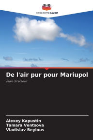 Title: De l'air pur pour Mariupol, Author: Alexey Kapustin