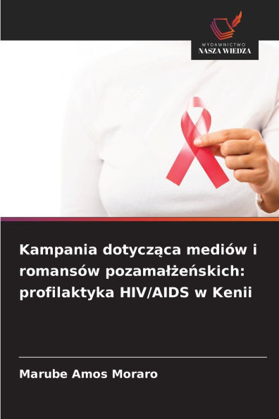Kampania dotycząca mediÃ¯Â¿Â½w i romansÃ¯Â¿Â½w pozamalżeńskich: profilaktyka HIV/AIDS w Kenii