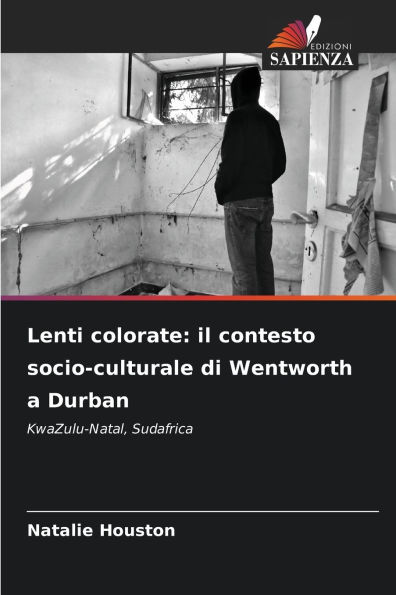 Lenti colorate: il contesto socio-culturale di Wentworth a Durban
