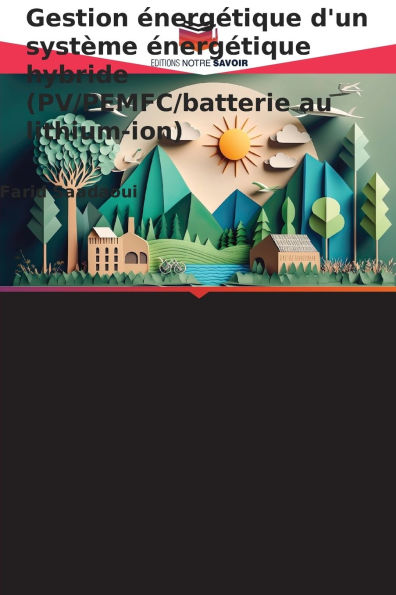 Gestion Ã¯Â¿Â½nergÃ¯Â¿Â½tique d'un systÃ¯Â¿Â½me Ã¯Â¿Â½nergÃ¯Â¿Â½tique hybride (PV/PEMFC/batterie au lithium-ion)