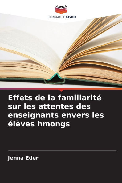 Effets de la familiarit� sur les attentes des enseignants envers les �l�ves hmongs