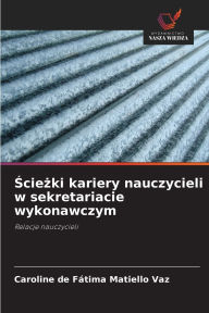 Title: Ścieżki kariery nauczycieli w sekretariacie wykonawczym, Author: Caroline de Fïtima Matiello Vaz