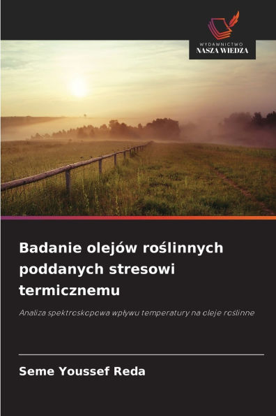Badanie olejÃ¯Â¿Â½w roślinnych poddanych stresowi termicznemu