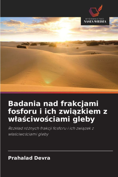 Badania nad frakcjami fosforu i ich związkiem z wlaściwościami gleby