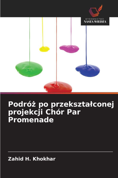 Podr�ż po przeksztalconej projekcji Ch�r Par Promenade