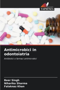Title: Antimicrobici in odontoiatria, Author: Beer Singh