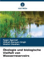 Ã¯Â¿Â½kologie und biologische Vielfalt von Wasserreservoirs