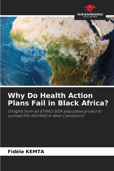 Why Do Health Action Plans Fail in Black Africa?
