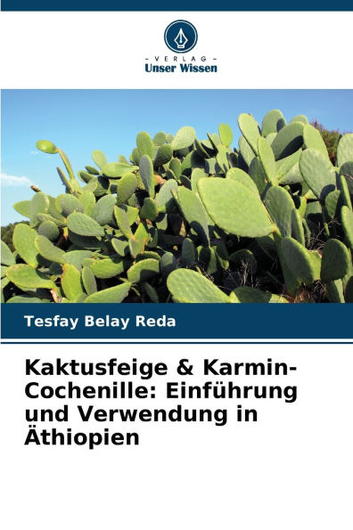 Kaktusfeige & Karmin-Cochenille: EinfÃ¯Â¿Â½hrung und Verwendung in Ã¯Â¿Â½thiopien