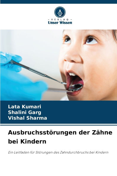 AusbruchsstÃ¯Â¿Â½rungen der ZÃ¯Â¿Â½hne bei Kindern