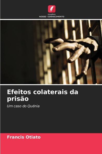 Efeitos colaterais da prisÃ¯Â¿Â½o