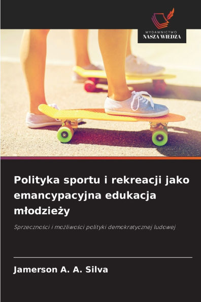 Polityka sportu i rekreacji jako emancypacyjna edukacja mlodzieży