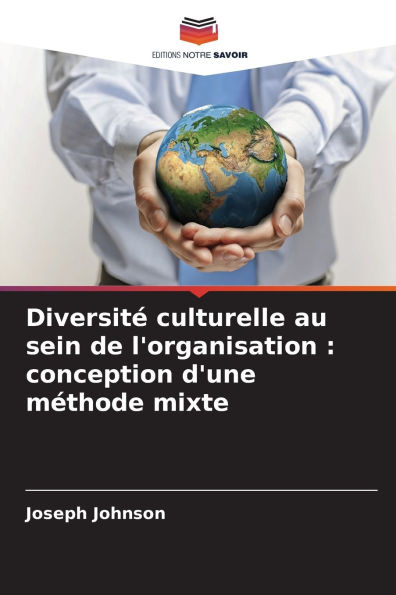 Diversit� culturelle au sein de l'organisation: conception d'une m�thode mixte