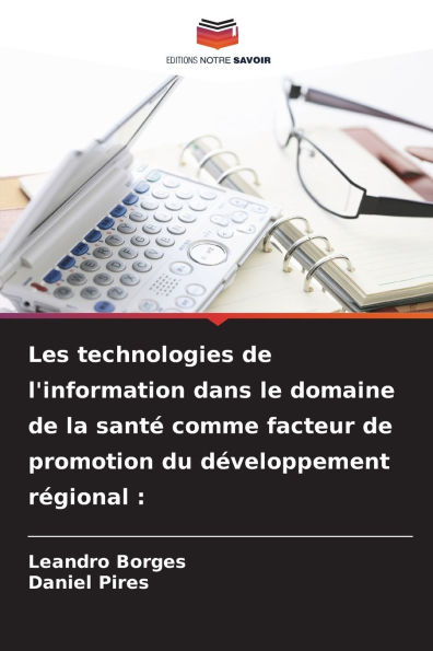 Les technologies de l'information dans le domaine de la sant� comme facteur de promotion du d�veloppement r�gional
