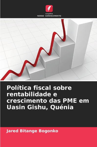 PolÃ¯Â¿Â½tica fiscal sobre rentabilidade e crescimento das PME em Uasin Gishu, QuÃ¯Â¿Â½nia