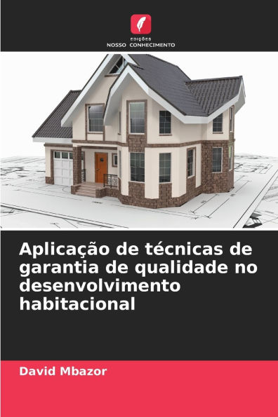AplicaÃ¯Â¿Â½Ã¯Â¿Â½o de tÃ¯Â¿Â½cnicas de garantia de qualidade no desenvolvimento habitacional