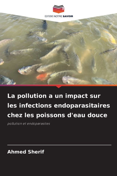 La pollution a un impact sur les infections endoparasitaires chez les poissons d'eau douce