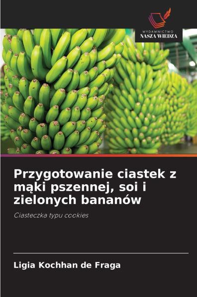 Przygotowanie ciastek z mąki pszennej, soi i zielonych bananÃ¯Â¿Â½w
