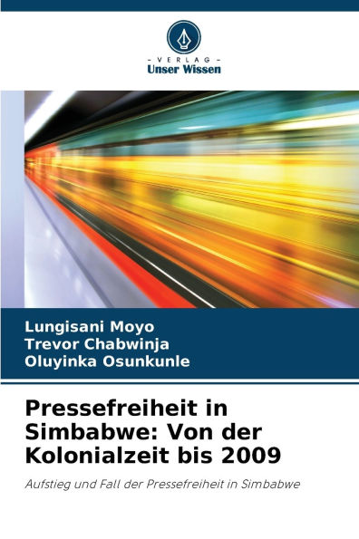 Pressefreiheit in Simbabwe: Von der Kolonialzeit bis 2009