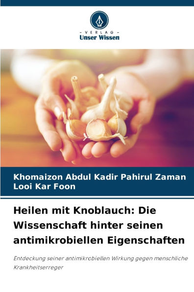 Heilen mit Knoblauch: Die Wissenschaft hinter seinen antimikrobiellen Eigenschaften