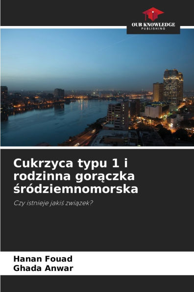 Cukrzyca typu 1 i rodzinna gorączka śrÃ¯Â¿Â½dziemnomorska