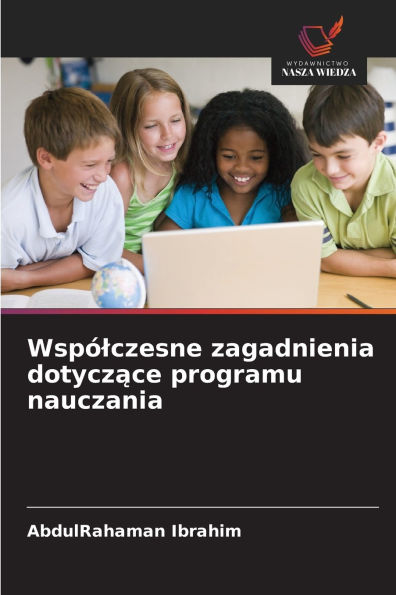WspÃ¯Â¿Â½lczesne zagadnienia dotyczące programu nauczania