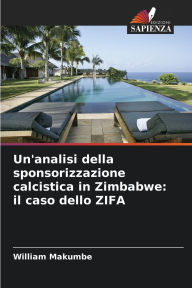Title: Un'analisi della sponsorizzazione calcistica in Zimbabwe: il caso dello ZIFA, Author: William Makumbe