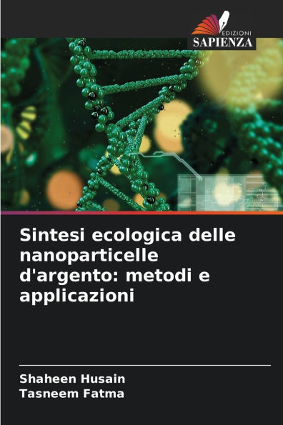 Sintesi ecologica delle nanoparticelle d'argento: metodi e applicazioni