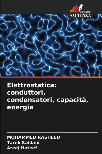 Elettrostatica: conduttori, condensatori, capacitÃ¯Â¿Â½, energia