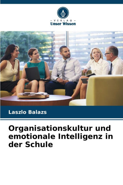 Organisationskultur und emotionale Intelligenz in der Schule