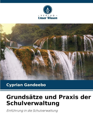 Grundsï¿½tze und Praxis der Schulverwaltung
