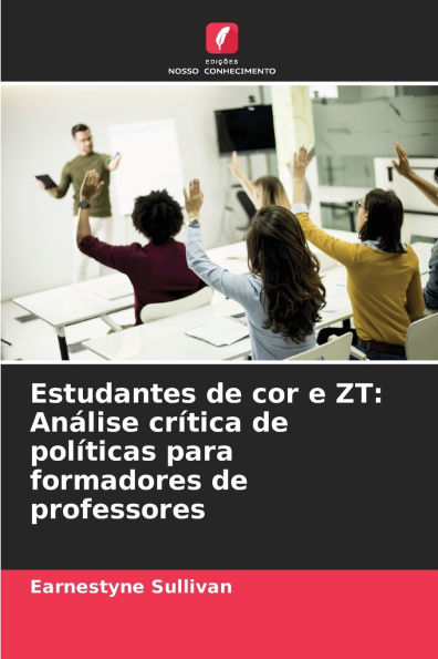 Estudantes de cor e ZT: AnÃ¯Â¿Â½lise crÃ¯Â¿Â½tica de polÃ¯Â¿Â½ticas para formadores de professores
